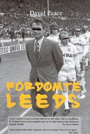 Fordømte Leeds 9788278861684 David Peace Brukte bøker