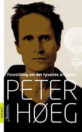 Forestilling om det tyvende århundre 9788203210235 Peter Høeg Brukte bøker