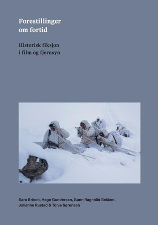 Forestillinger om fortid 9788230401934 Hege Gundersen Tonje Sørensen Gunn Ragnhild Bekken Sara Brinch Julianne Rustad Brukte bøker
