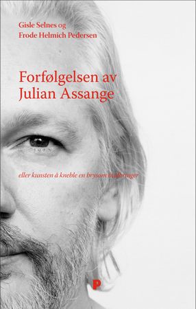 Forfølgelsen av Julian Assange 9788283831290 Frode Helmich Pedersen Gisle Selnes Brukte bøker