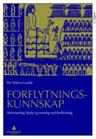 Forflytningskunnskap: aktivisering, hjelp og trening ved forflytning 9788205395060 Per Halvor Lunde Brukte bøker