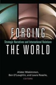 Forging the World: Strategic Narratives and International Relations 9780472037049 Alister Miskimmon Laura Roselle Ben O'Loughlin Brukte bøker