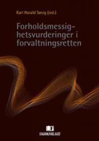 Forholdsmessighetsvurderinger i  forvaltningsretten 9788245012736  Brukte bøker