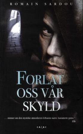 Forlat oss vår skyld 9788280870964 Romain Sardou Brukte bøker