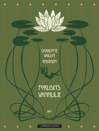 Forlisets vannlilje 9788202703141 Charlotte Vaillot Knudsen Brukte bøker