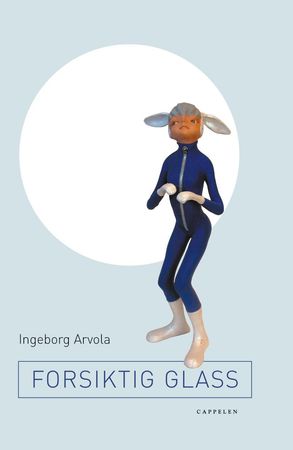 Forsiktig glass 9788202238308 Ingeborg Arvola Brukte bøker