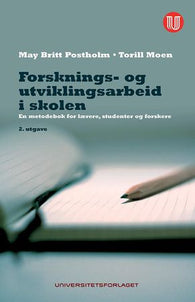 Forsknings- og utviklingsarbeid i skolen 9788215029849 May Britt Postholm Torill Moen Brukte bøker