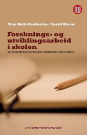 Forsknings- og utviklingsarbeid i skolen: metodebok for lærere, studenter og… 9788215014340 Torill Moen May Britt Postholm Brukte bøker