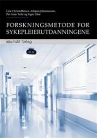 Forskningsmetode for sykepleierutdanningene 9788279353676 Asbjørn Johannessen Per Arne Tufte Inger Utne Line Christoffersen Brukte bøker