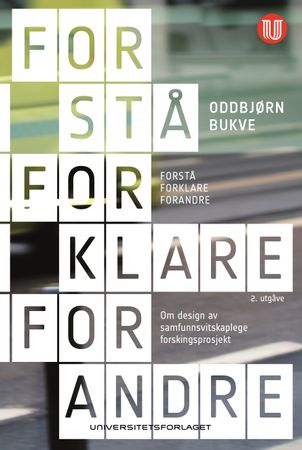 Forstå, forklare, forandre 9788215050928 Oddbjørn Bukve Brukte bøker