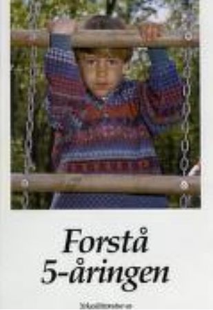Forstå 5-åringen 9788258401961 Ingeborg Lyche Gomnæs Lesley Holditch Brukte bøker