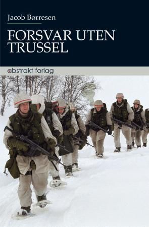 Forsvar uten trussel 9788279352105 Jacob Børresen Brukte bøker