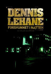 Forsvunnet i natten 9788202257231 Dennis Lehane Brukte bøker