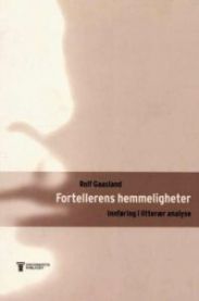 Fortellerens hemmeligheter: innføring i litterær analyse 9788200129615 Rolf Gaasland Brukte bøker