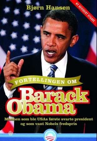Fortellingen om Barack Obama 9788248909323 Bjørn Hansen Brukte bøker
