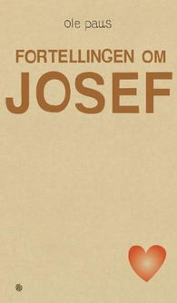 Fortellingen om Josef 9788248908302 Ole Paus Brukte bøker