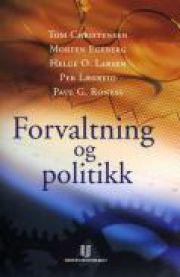 Forvaltning og politikk 9788215001081 Helge O. Larsen Paul Gerhard Roness Tom Christensen Per Lægreid Morten Egeberg Brukte bøker