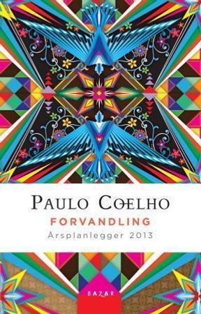 Forvandling. Årsplanlegger 2013 9788280874870 Paulo Coelho Brukte bøker