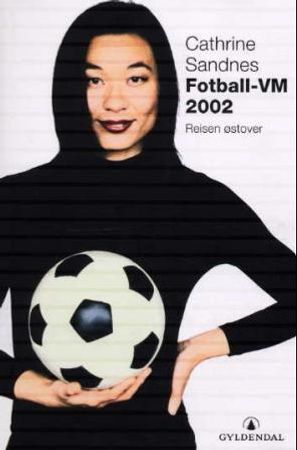 Fotball-VM 2002 9788205304741 Cathrine Sandnes Brukte bøker