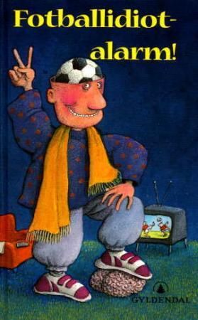 Fotballidiotalarm! 9788205303232  Brukte bøker