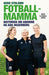 Fotballmamma 9788248924371 Gerd Stolsmo Marit Bromark Brukte bøker