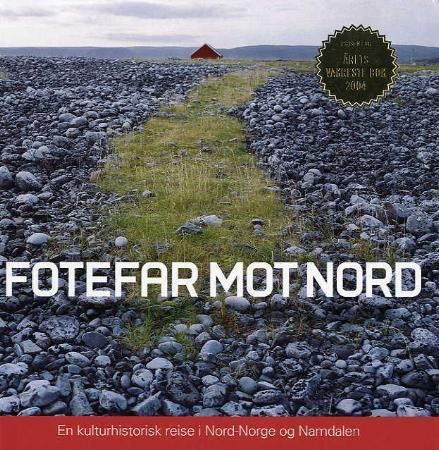 Fotefar mot nord 9788275472142 Kirsti M. Thorheim Ottar Grepstad Brukte bøker