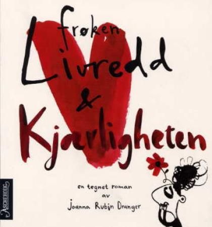 Frøken Livredd og Kjærligheten 9788203207617 Joanna Rubin Dranger Brukte bøker