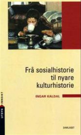 Frå sosialhistorie til nyare kulturhistorie 9788252159394 Ingar Kaldal Brukte bøker