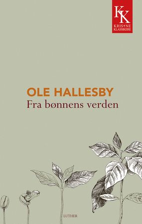 Fra bønnens verden 9788253170732 Ole Hallesby Brukte bøker