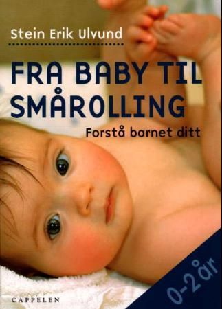 Fra baby til smårolling 9788202208288 Stein Erik Ulvund Brukte bøker