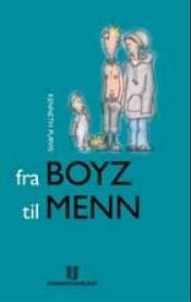 Fra boyz til menn 9788215001685 Kenneth Purvis Brukte bøker