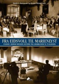 Fra Eidsvoll til Marienlyst: studier i norske mediers historie fra Grunnloven… 9788271472092  Brukte bøker