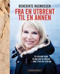 Fra en utbrent til en annen 9788202377724 Benedikte Rasmussen Brukte bøker
