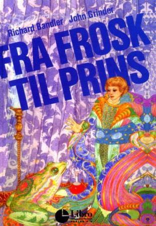 Fra frosk til prins 9788240200077 Richard Bandler John Grinder Brukte bøker