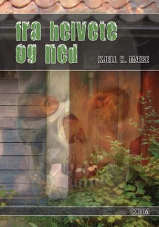 Fra helvete og ned 9788292309957 Kjell H. Mære Brukte bøker