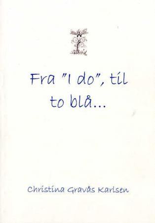 Fra I do til to blå 9788230001028 Christina Gravås Karlsen Brukte bøker