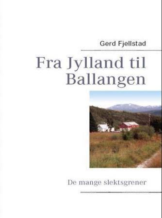 Fra Jylland til Ballangen 9788292906019 Gerd Fjellstad Brukte bøker