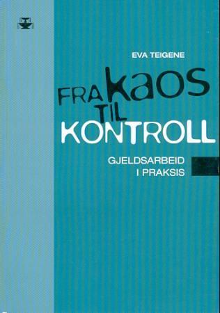 Fra kaos til kontroll 9788251838702 Eva Teigene Brukte bøker