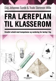 Fra læreplan til klasserom 9788205491847 Dag Johannes Sunde Trude Slemmen Wille Brukte bøker