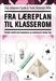 Fra læreplan til klasserom 9788205491847 Dag Johannes Sunde Trude Slemmen Wille Brukte bøker