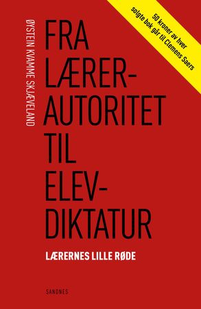 Fra lærerautoritet til elevdiktatur 9788292945537 Øystein Kvamme Skjæveland Brukte bøker