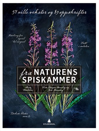 Fra naturens spiskammer 9788205530317 Nina Dreyer Hensley Jim Hensley Anne Mæhlum Brukte bøker
