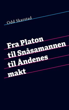 Fra Platon til Snåsamannen til Åndenes makt 9788230017128 Odd Skarstad Brukte bøker