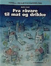 Fra råvare til mat og drikke 9788258403767 Kjell E. Innli Brukte bøker