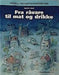 Fra råvare til mat og drikke 9788258403767 Kjell E. Innli Brukte bøker