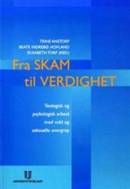 Fra skam til verdighet: teologisk og psykologisk arbeid med vold og seksuelle overgrep 9788215002064  Brukte bøker
