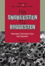 Fra snublesten til byggesten: matematikdidaktiske muligheder 9788771186093 Mogens Niss & Thomas Jankvist (red.) Brukte bøker