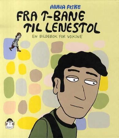 Fra t-bane til lenestol 9788291187822 Anna Fiske Brukte bøker