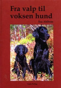 Fra valp til voksen hund 9788292189047 Åsa Ahlbom Brukte bøker