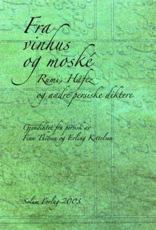 Fra vinhus til moské 9788256013586 Abolhasan Farrokhi Shamsoddin Hâfez Sohrâb Sepehri Djalâloddin Rumi Ahmad Hâtef Brukte bøker